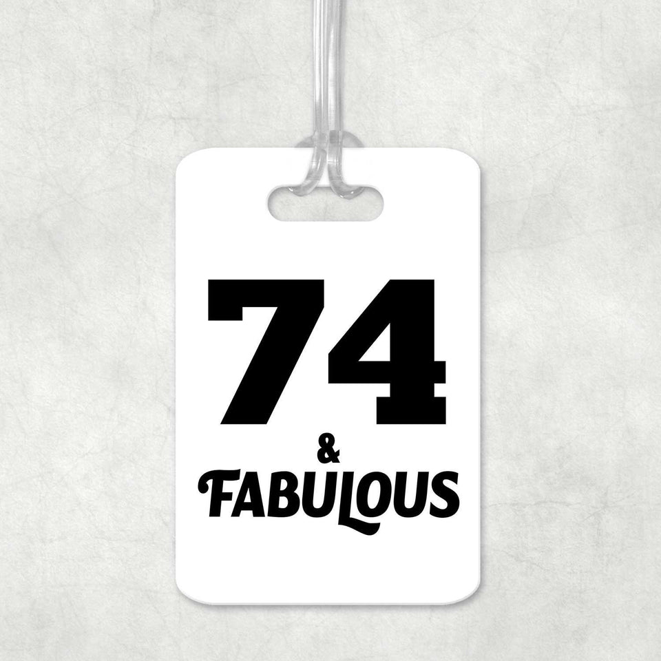 74th Birthday 74 & Fabulous - Luggage Bag Tag