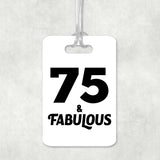 75th Birthday 75 & Fabulous - Luggage Bag Tag