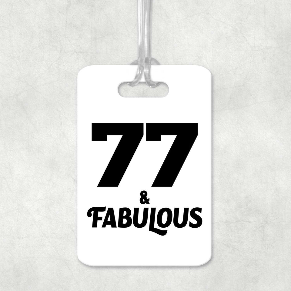 77th Birthday 77 & Fabulous - Luggage Bag Tag