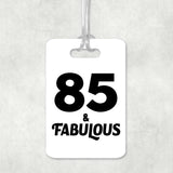 85th Birthday 85 & Fabulous - Luggage Bag Tag