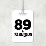 89th Birthday 89 & Fabulous - Luggage Bag Tag
