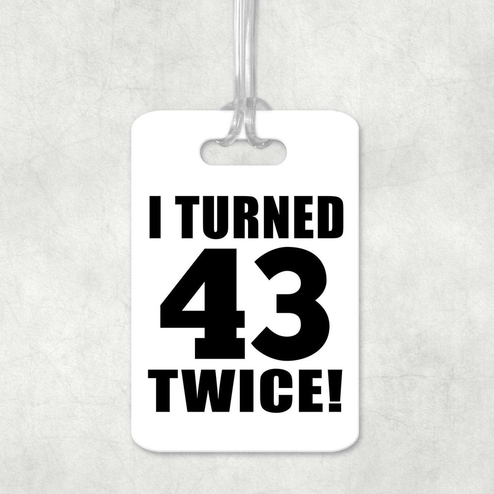 86th Birthday I Turned 43 Twice - Luggage Bag Tag