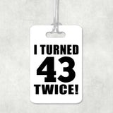 86th Birthday I Turned 43 Twice - Luggage Bag Tag
