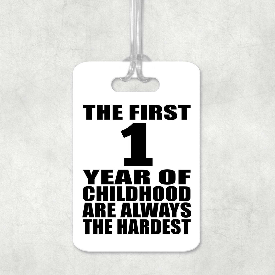 1st Birthday First 1 Year of Childhood Are The Hardest - Luggage Bag Tag