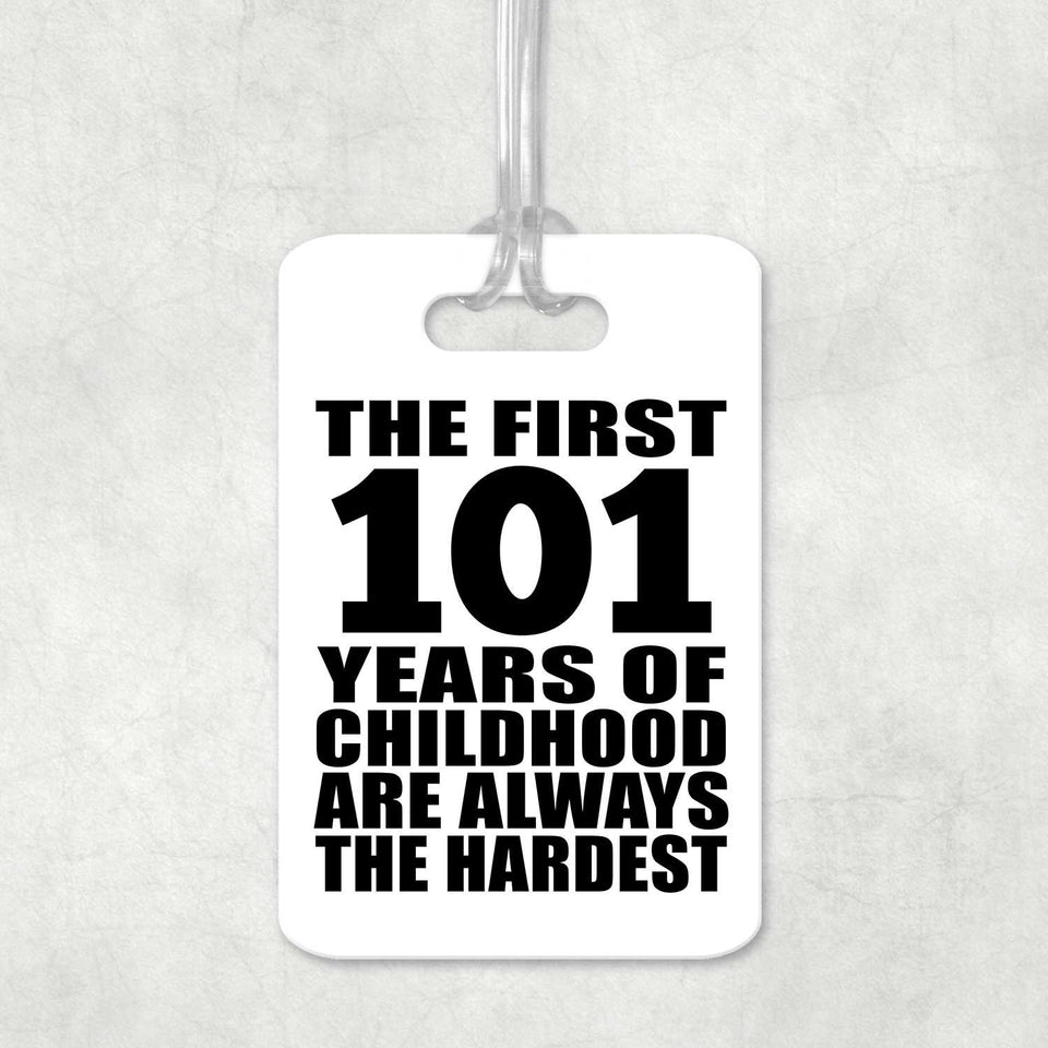 101st Birthday First 101 Years of Childhood Are The Hardest - Luggage Bag Tag