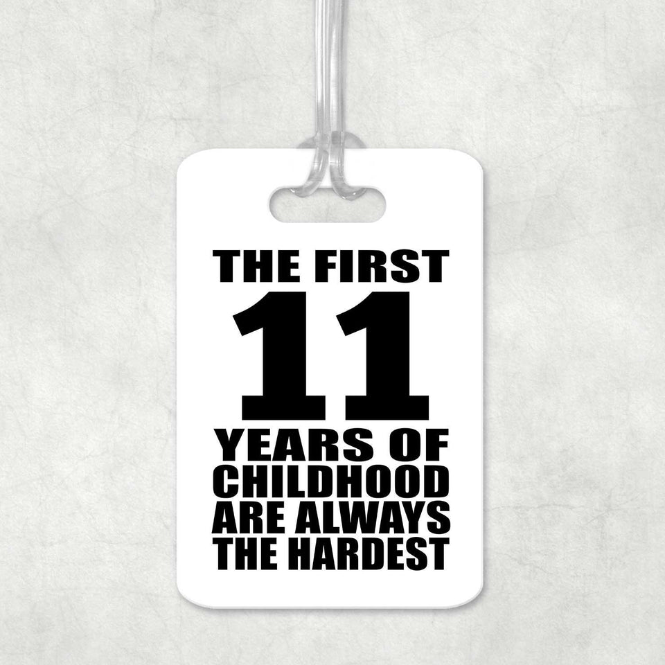 11th Birthday First 11 Years of Childhood Are The Hardest - Luggage Bag Tag