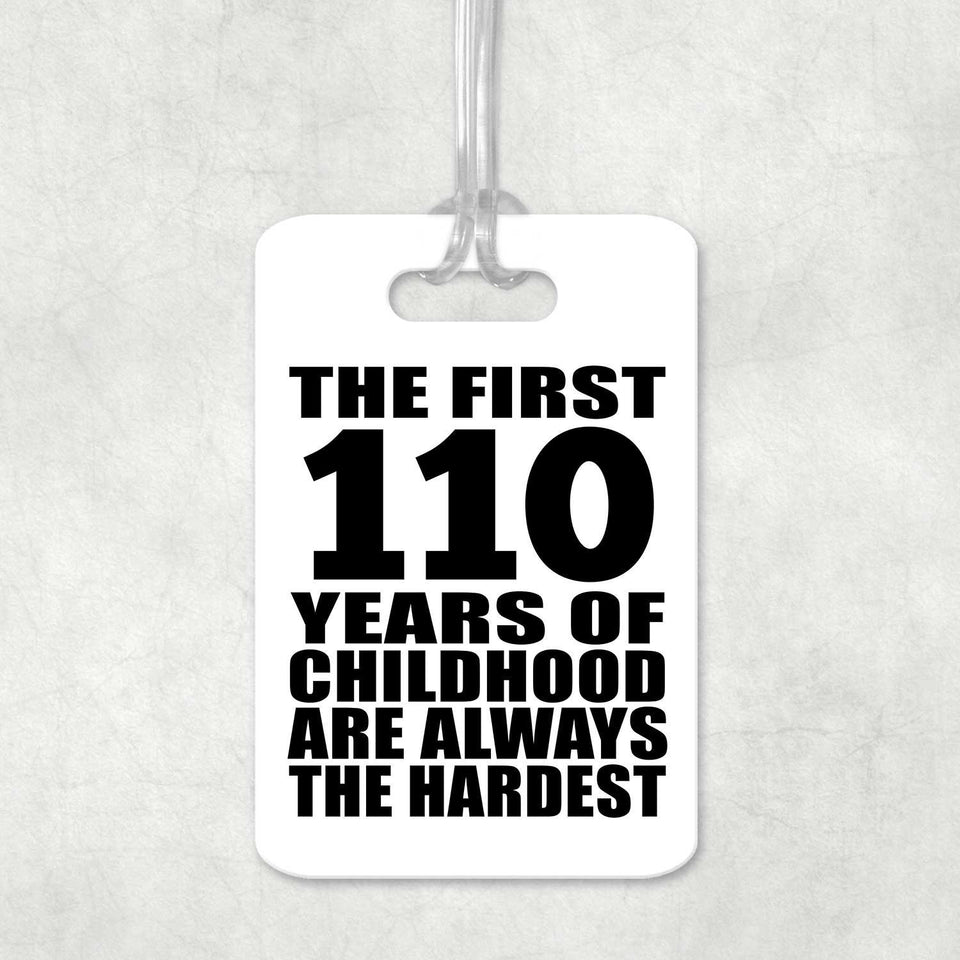 110th Birthday First 110 Years of Childhood Are The Hardest - Luggage Bag Tag