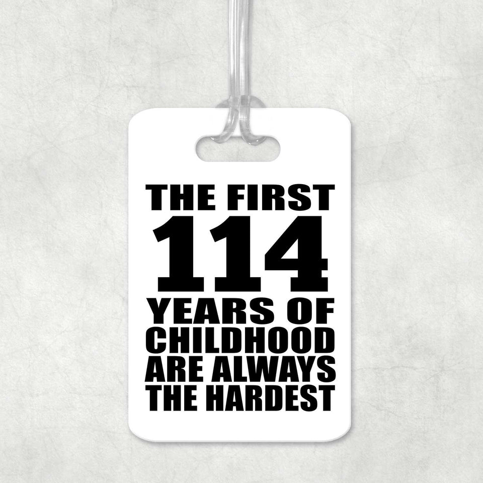114th Birthday First 114 Years of Childhood Are The Hardest - Luggage Bag Tag