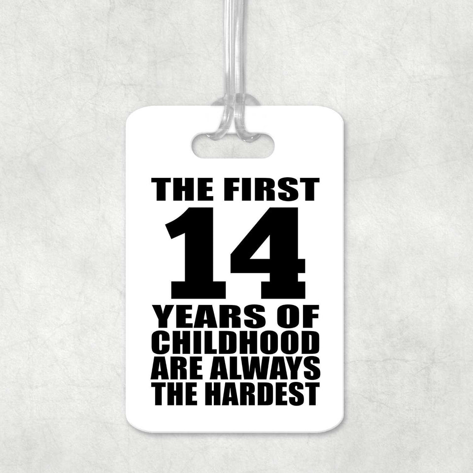 14th Birthday First 14 Years of Childhood Are The Hardest - Luggage Bag Tag
