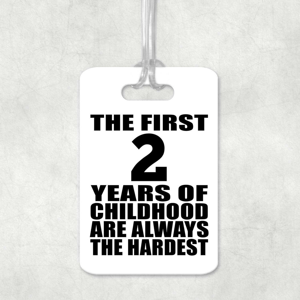 2nd Birthday First 2 Years of Childhood Are The Hardest - Luggage Bag Tag