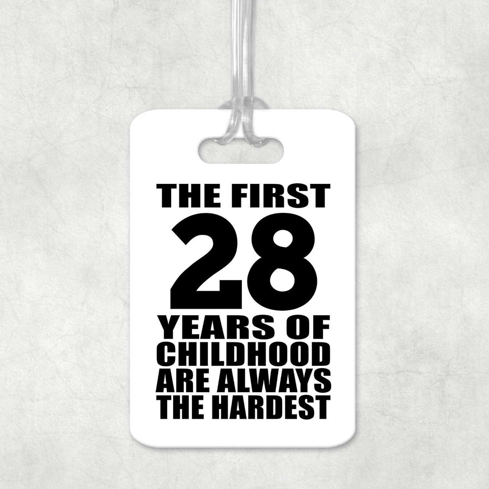 28th Birthday First 28 Years of Childhood Are The Hardest - Luggage Bag Tag