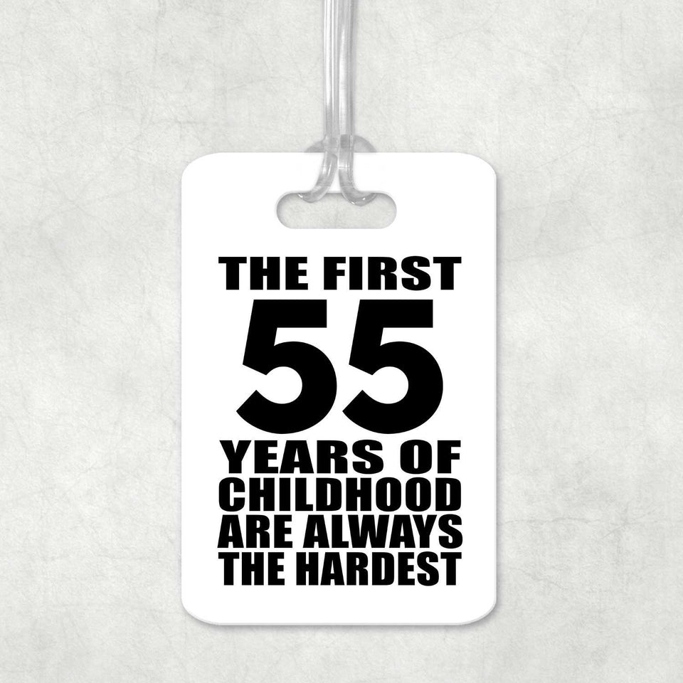 55th Birthday First 55 Years of Childhood Are The Hardest - Luggage Bag Tag
