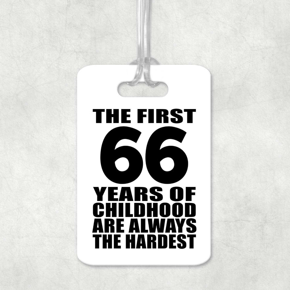 66th Birthday First 66 Years of Childhood Are The Hardest - Luggage Bag Tag