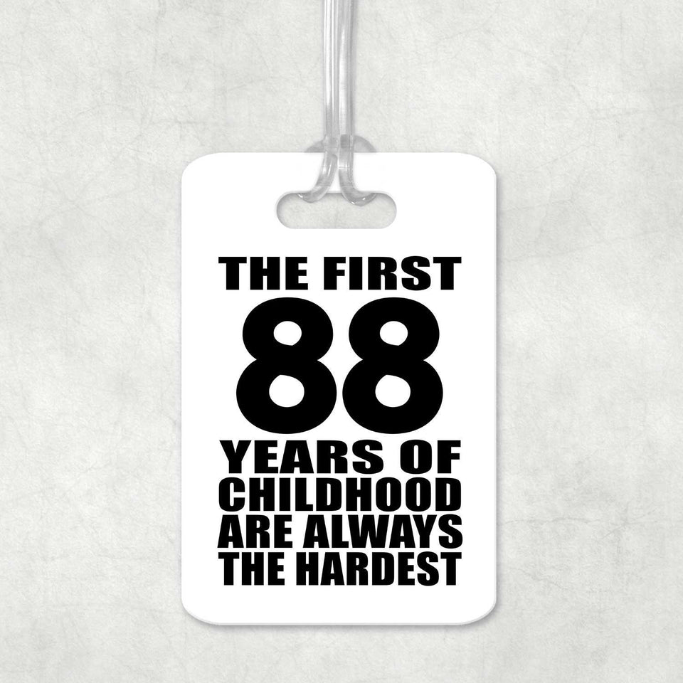 88th Birthday First 88 Years of Childhood Are The Hardest - Luggage Bag Tag