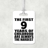 9th Birthday First 9 Years of Childhood Are The Hardest - Luggage Bag Tag