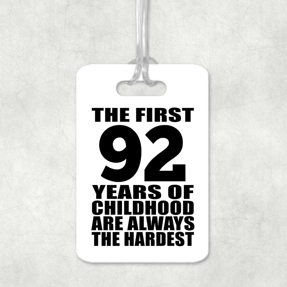 92nd Birthday First 92 Years of Childhood Are The Hardest - Luggage Bag Tag