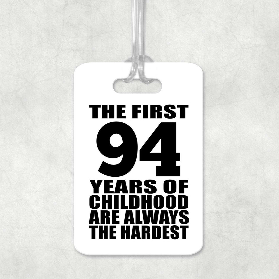94th Birthday First 94 Years of Childhood Are The Hardest - Luggage Bag Tag