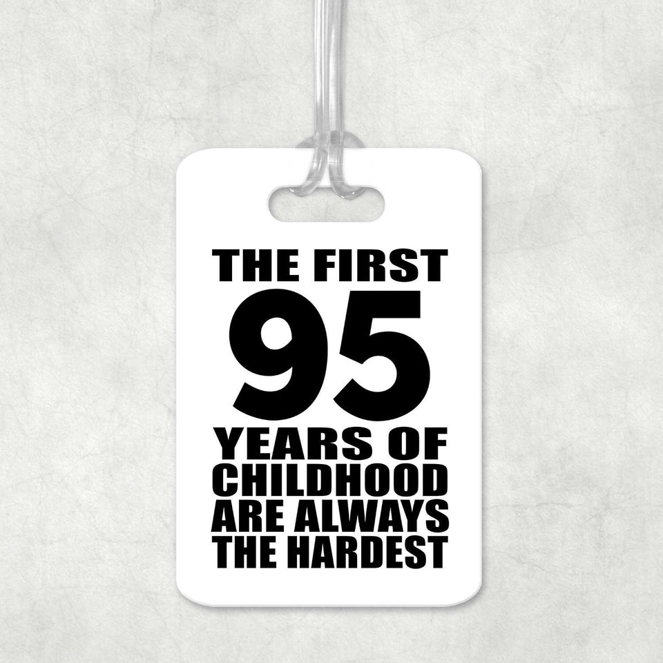95th Birthday First 95 Years of Childhood Are The Hardest - Luggage Bag Tag