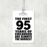 95th Birthday First 95 Years of Childhood Are The Hardest - Luggage Bag Tag