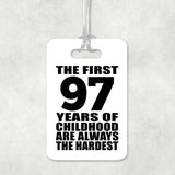 97th Birthday First 97 Years of Childhood Are The Hardest - Luggage Bag Tag