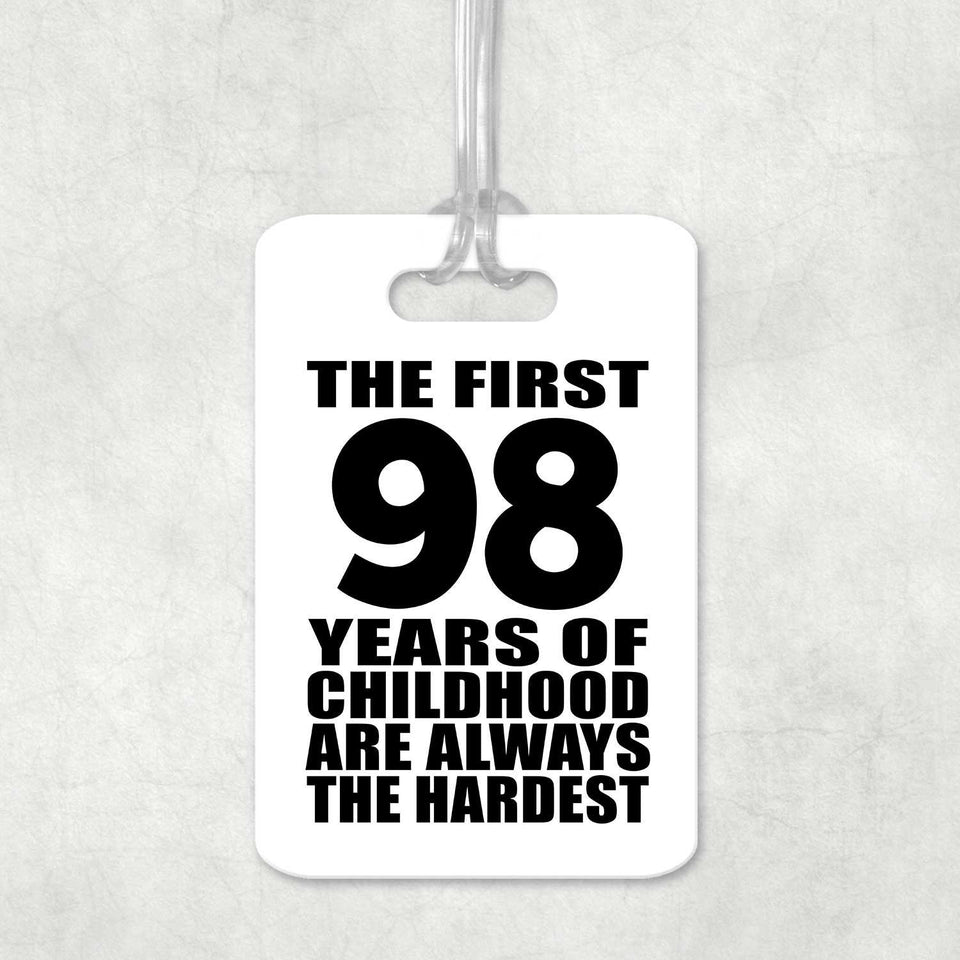 98th Birthday First 98 Years of Childhood Are The Hardest - Luggage Bag Tag