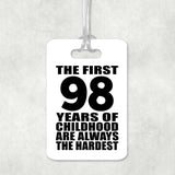 98th Birthday First 98 Years of Childhood Are The Hardest - Luggage Bag Tag