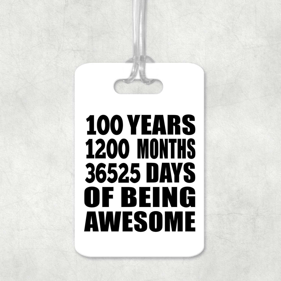 100th Birthday 100 Years 1200 Months 36525 Days Of Awesome - Luggage Bag Tag
