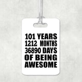101st Birthday 101 Years 1212 Months 36890 Days Of Awesome - Luggage Bag Tag