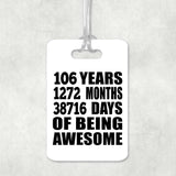 106th Birthday 106 Years 1272 Months 38716 Days Of Awesome - Luggage Bag Tag