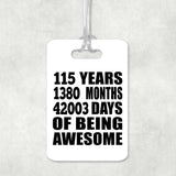 115th Birthday 115 Years 1380 Months 42003 Days Of Awesome - Luggage Bag Tag