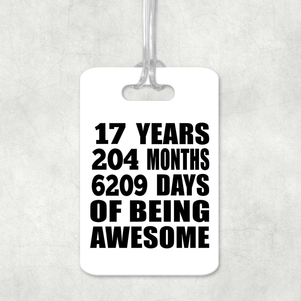17th Birthday 17 Years 204 Months 6209 Days Of Awesome - Luggage Bag Tag