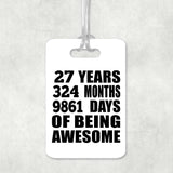 27th Birthday 27 Years 324 Months 9861 Days Of Awesome - Luggage Bag Tag