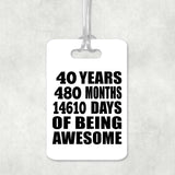 40th Birthday 40 Years 480 Months 14610 Days Of Awesome - Luggage Bag Tag