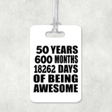 50th Birthday 50 Years 600 Months 18262 Days Of Awesome - Luggage Bag Tag