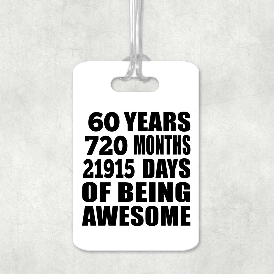 60th Birthday 60 Years 720 Months 21915 Days Of Awesome - Luggage Bag Tag