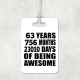 63rd Birthday 63 Years 756 Months 23010 Days Of Awesome - Luggage Bag Tag