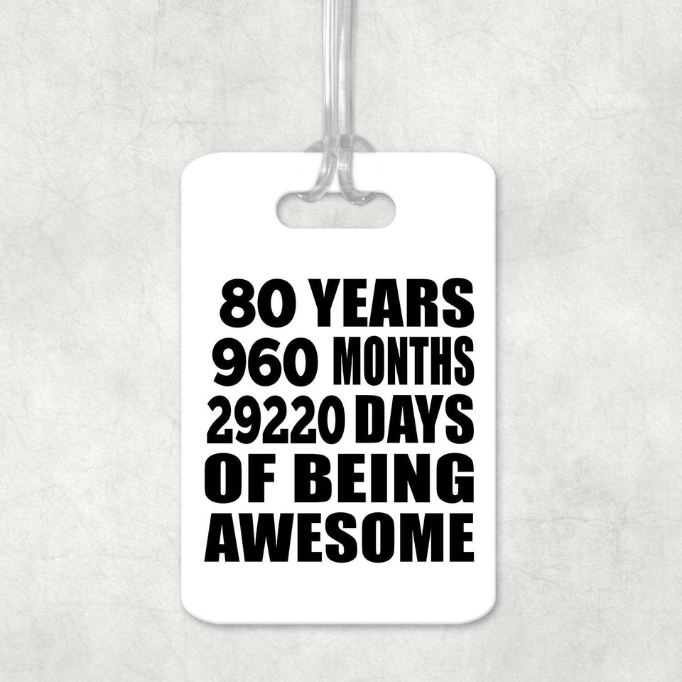 80th Birthday 80 Years 960 Months 29220 Days Of Awesome - Luggage Bag Tag