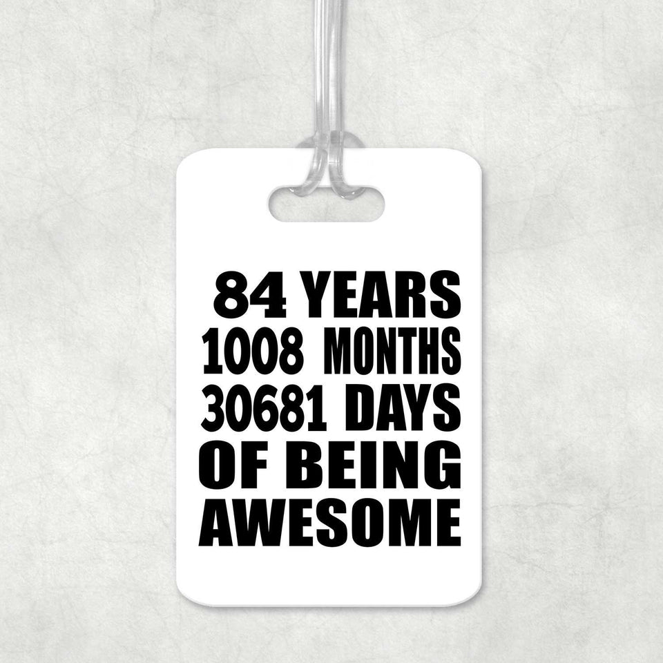 84th Birthday 84 Years 1008 Months 30681 Days Of Awesome - Luggage Bag Tag