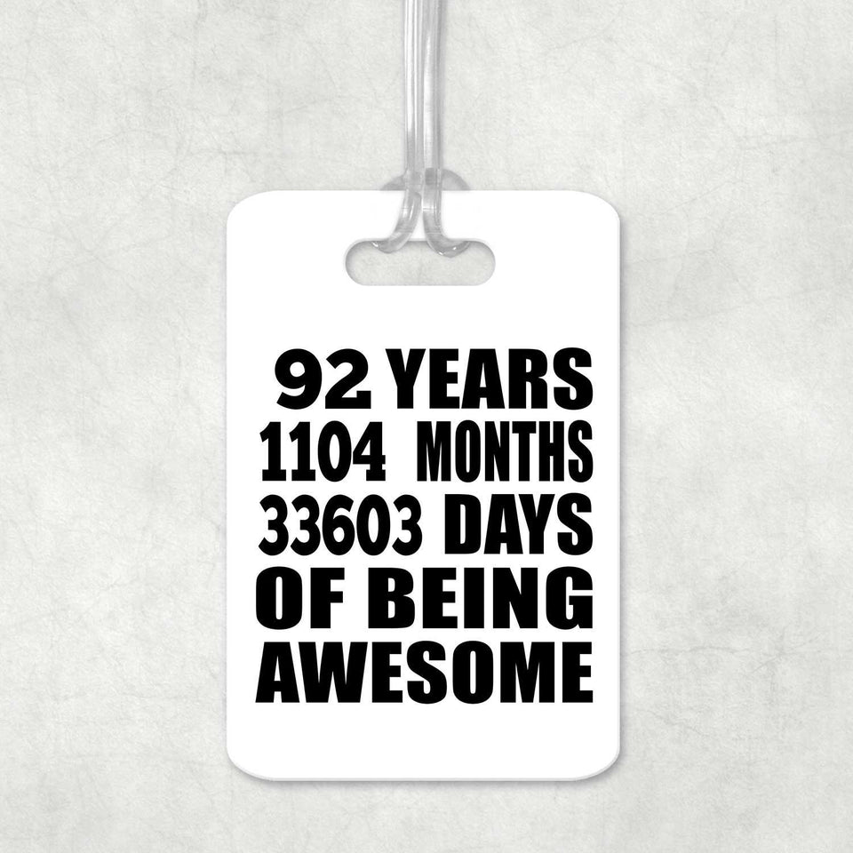 92nd Birthday 92 Years 1104 Months 33603 Days Of Awesome - Luggage Bag Tag