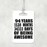94th Birthday 94 Years 1128 Months 34333 Days Of Awesome - Luggage Bag Tag