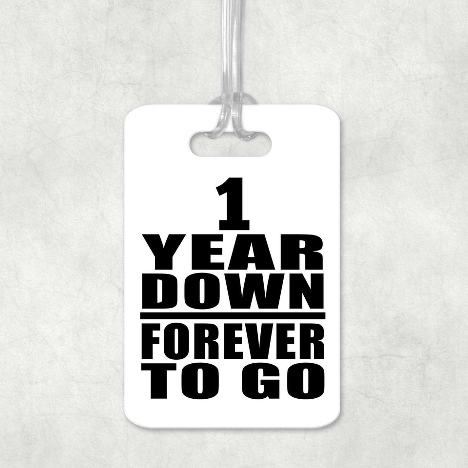 1st Anniversary 1 Year Down Forever to Go - Luggage Bag Tag
