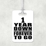 1st Anniversary 1 Year Down Forever to Go - Luggage Bag Tag