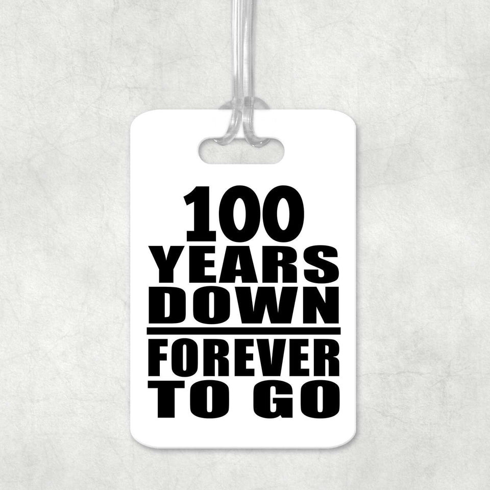 100th Anniversary 100 Years Down Forever to Go - Luggage Bag Tag