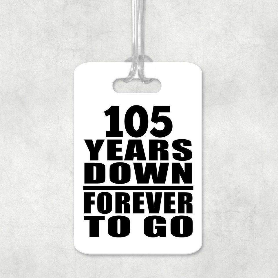 105th Anniversary 105 Years Down Forever to Go - Luggage Bag Tag