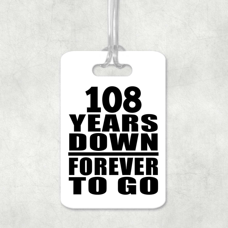 108th Anniversary 108 Years Down Forever to Go - Luggage Bag Tag