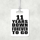 11th Anniversary 11 Years Down Forever to Go - Luggage Bag Tag