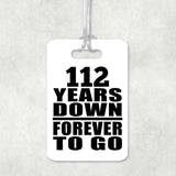 112th Anniversary 112 Years Down Forever to Go - Luggage Bag Tag