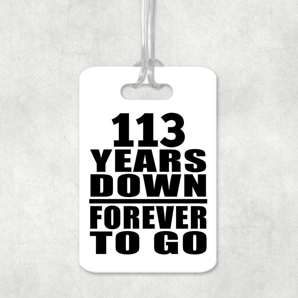 113th Anniversary 113 Years Down Forever to Go - Luggage Bag Tag