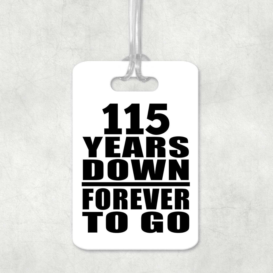115th Anniversary 115 Years Down Forever to Go - Luggage Bag Tag