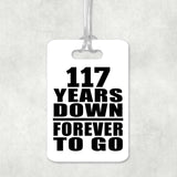 117th Anniversary 117 Years Down Forever to Go - Luggage Bag Tag